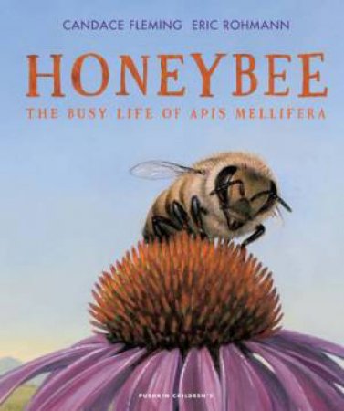 Honeybee by Candace Fleming & Eric Rohmann