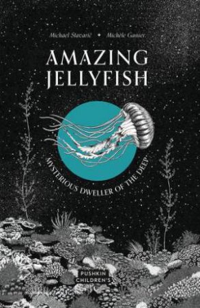 Amazing Jellyfish by Michael Stavaric & Michèle Ganser & Oliver Latsch