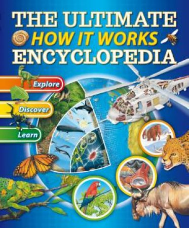 The Ultimate How It Works Encyclopedia by Various