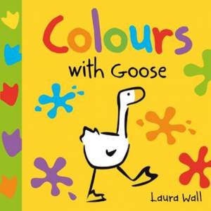 Goose: Learn with Goose - Colours with Goose by WALL LAURA