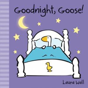 Goose: Learn with Goose - Goodnight, Goose! by WALL LAURA