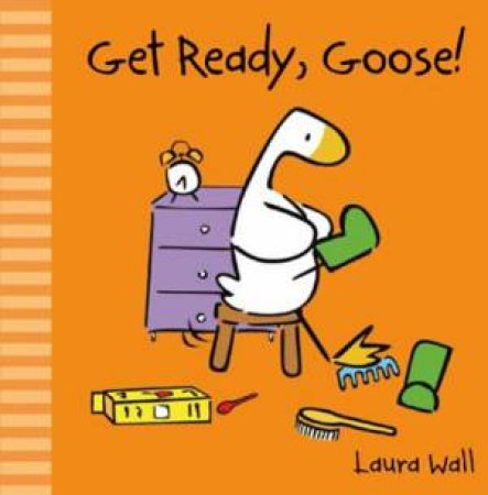 Goose: Learn with Goose - Get Ready, Goose! by WALL LAURA