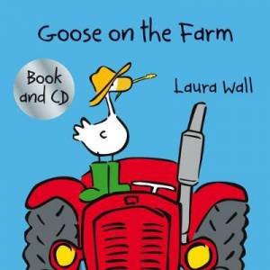 Goose Goes on the Farm (With CD) by Laura Wall