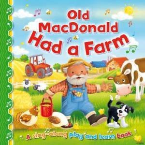 Old Macdonald Had A Farm: Sing-Along Play And Learn by Angie Hewitt