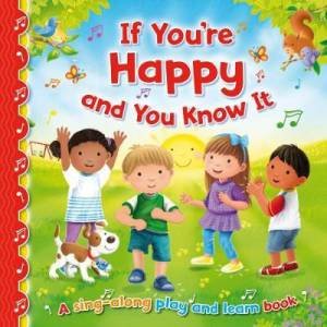 If You're Happy And You Know It: Sing-Along Play And Learn by Angie Hewitt