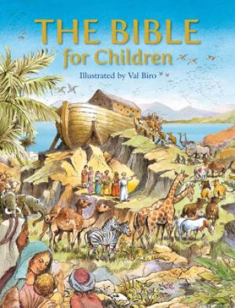 The Bible For Children by Val Biro