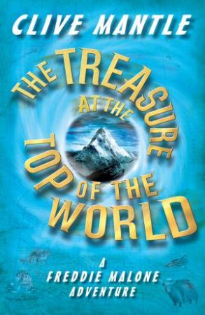 The Treasure At The Top Of The World by Clive Mantle