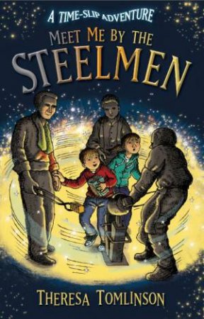 Meet Me By The Steelmen by Theresa Tomlinson & Anthony Lewis