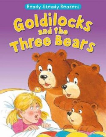 Ready Steady Readers: Goldilocks And The Three Bears by Jackie Andrews