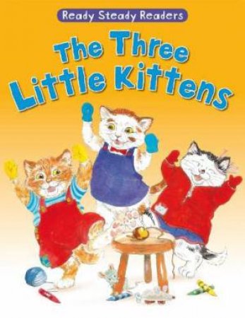 Ready Steady Readers: Three Little Kittens by Jackie Andrews 