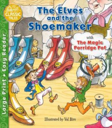 Classic Tales: Elves and the Shoemaker & The Magic Porridge Pot by AWARD PUBLISHING