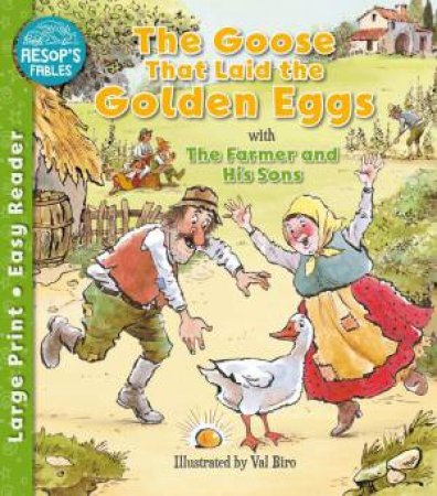 Aesop's Fables: Goose That Laid the Golden Eggs & The Farmer and His Sons by SOPHIE GILES