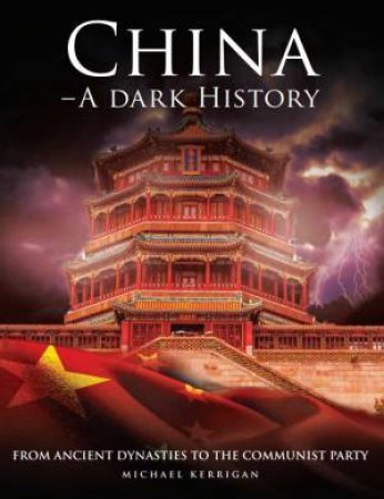 China: A Dark History by Michael Kerrigan