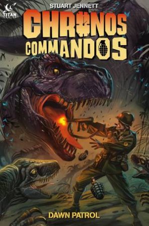 Chronos Commandos - Dawn Patrol by Stuart Jennett