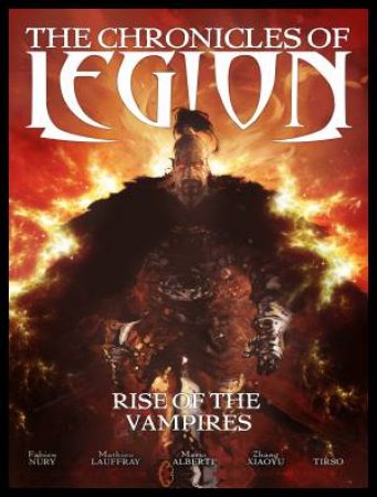 The Chronicles of Legion: The Rise of the Vampires by Fabien Nury