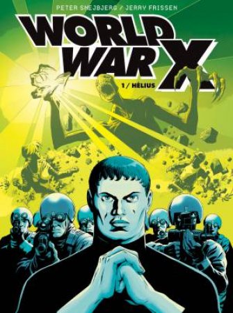 World War X: Helius by Jerry Frissen & Peter Snejbjerg