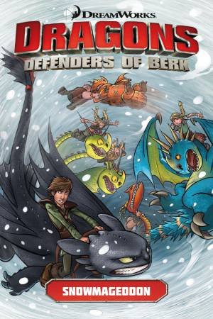 Dragons: Defenders Of Berk: Snowmageddon by Simon Furman & Iwan Nazif & Jack Lawrence