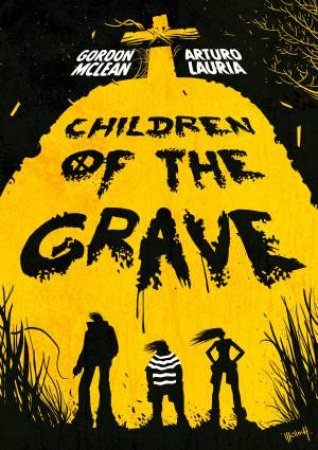 Children Of The Grave by Gordon McLean & Arturo Lauria