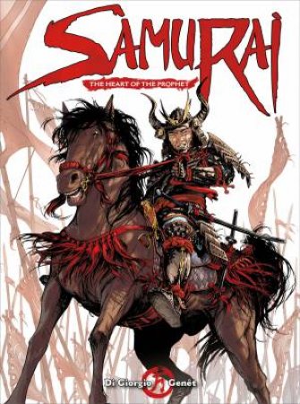 Samurai: The Heart of the Prophet by Jean-Francois Di Giorgio & Frederic Genet