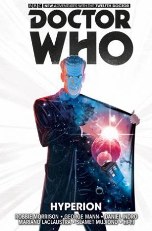 Doctor Who: The 12th Doctor, Hyperion by Robbie Morrison & George Mann