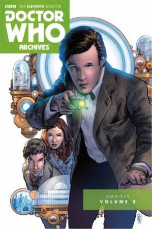 Doctor Who: The Eleventh Doctor Archives Omnibus, Vol 2 by Various