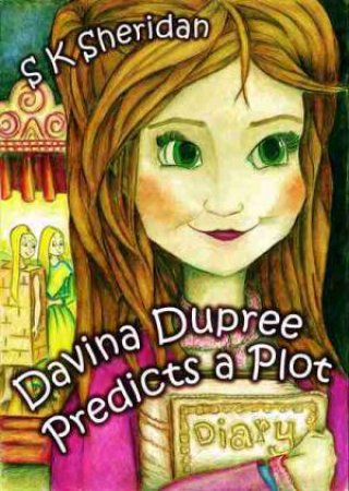 Davina Dupree Predicts a Plot by S. K. Sheridan