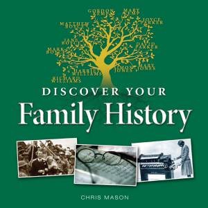 Discover Your Family History by Chris Mason