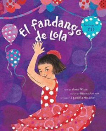 El Fandango de Lola (Lola's Fandango Spanish edition) by ANNA WITTE