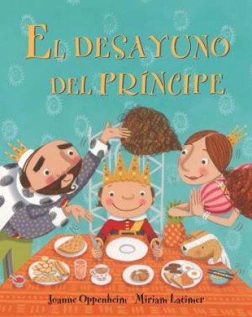 El Desayuno Del Principe (Prince's Breakfast) Spanish Edition by OPPENHEIM JOANNE