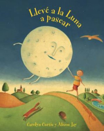 Lleve a la Luna a Pasear (I Took the Moon for a Walk) by CURTIS CAROLYN