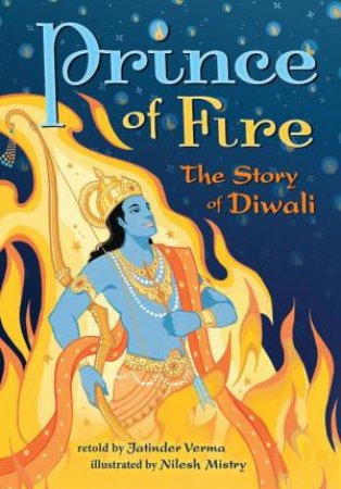 Prince Of Fire: The Story Of Diwali by Jatinder Verma 