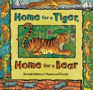 Home for a Tiger, Home for a Bear by Brenda Williams