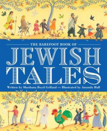 The Barefoot Book Of Jewish Tales by Shoshana Boyd Gelfand