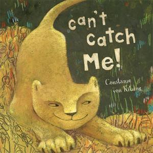 Can't Catch Me! by Constanze Von Kitzing