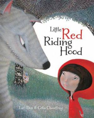 Little Red Riding Hood by Lari Don & Celia Chauffrey