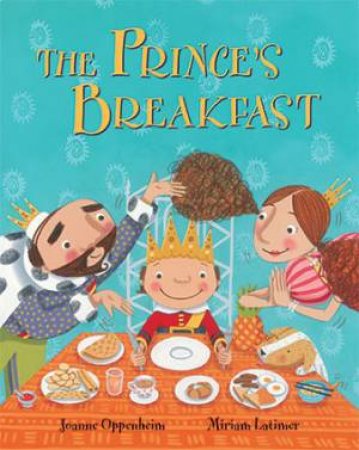 The Prince's Breakfast by Joanne Oppenheim & Miriam Latimer