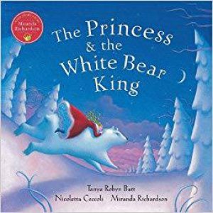 Princess And The White Bear King by Tanya Robyn Batt & Nicoletta Ceccoli