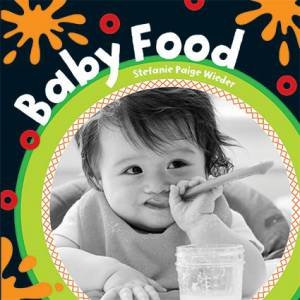 Baby Food by Stefanie Paige Wieder