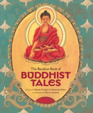 Barefoot Book Of Buddhist Tales by Sherab Chodzin & Marie Cameron