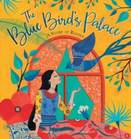 The Blue Bird's Palace by Orianne Lallemand & Carole Henaff