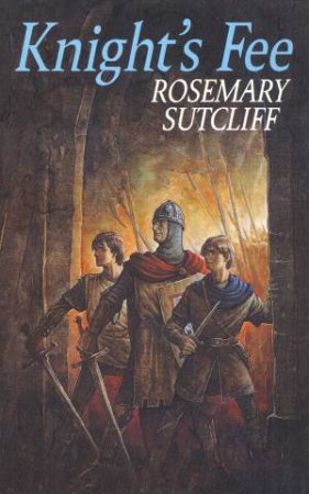 Knight's Fee by Rosemary Sutcliff