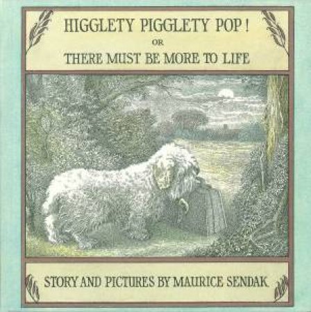 Higglety Pigglety Pop! by Maurice Sendak