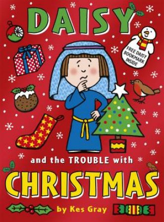 Daisy and the Trouble with Christmas by Kes Gray