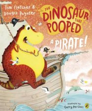 The Dinosaur That Pooped A Pirate