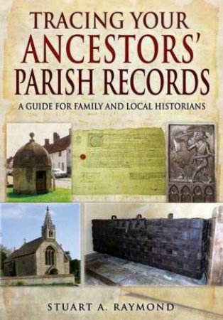 Tracing Your Ancestors' Parish Records by RAYMOND STUART