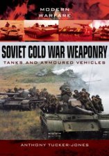 Soviet Cold War Weaponry Tanks and Armoured Vehicles