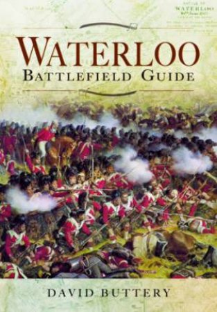 Waterloo Battlefield Guide by BUTTERY DAVID