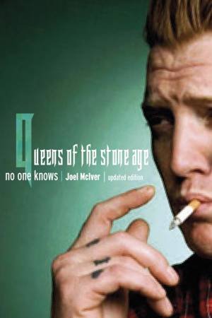 No One Knows: Queens of the Stone Age by Joel McIver