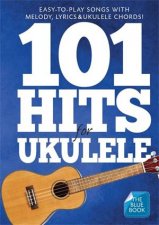 101 Hits for Ukulele The Blue Book