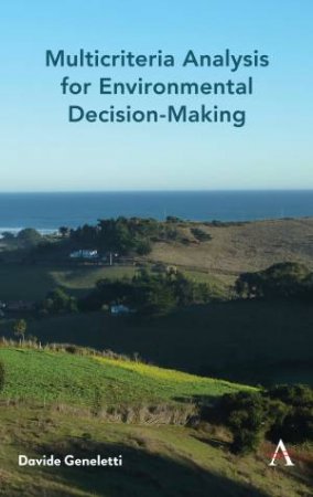 Multicriteria Analysis For Environmental Decision-Making by Davide Geneletti